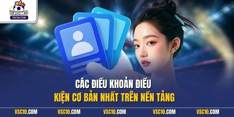 Các điều khoản điều kiện cơ bản nhất trên nền tảng
