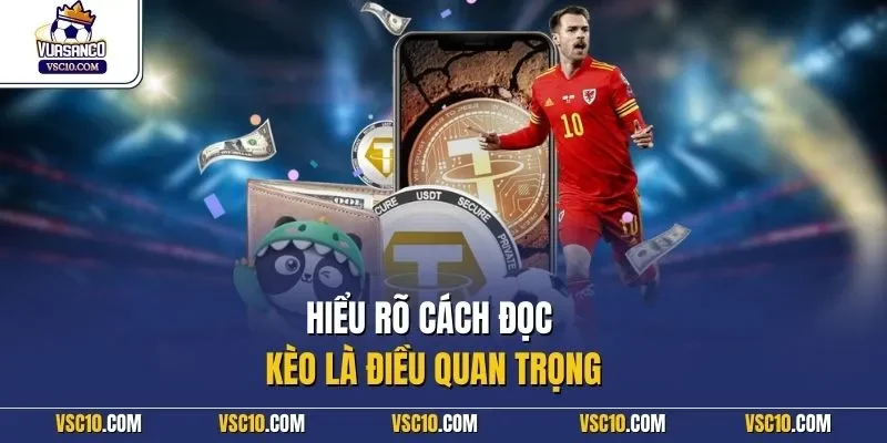 Hiểu rõ cách đọc kèo là điều quan trọng