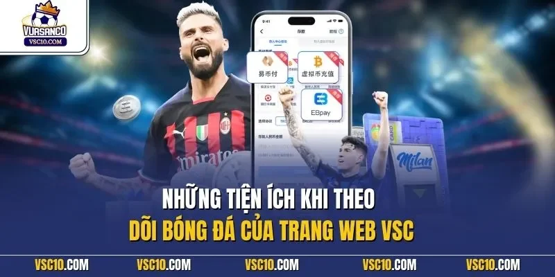 Những tiện ích khi theo dõi bóng đá của trang web VSC